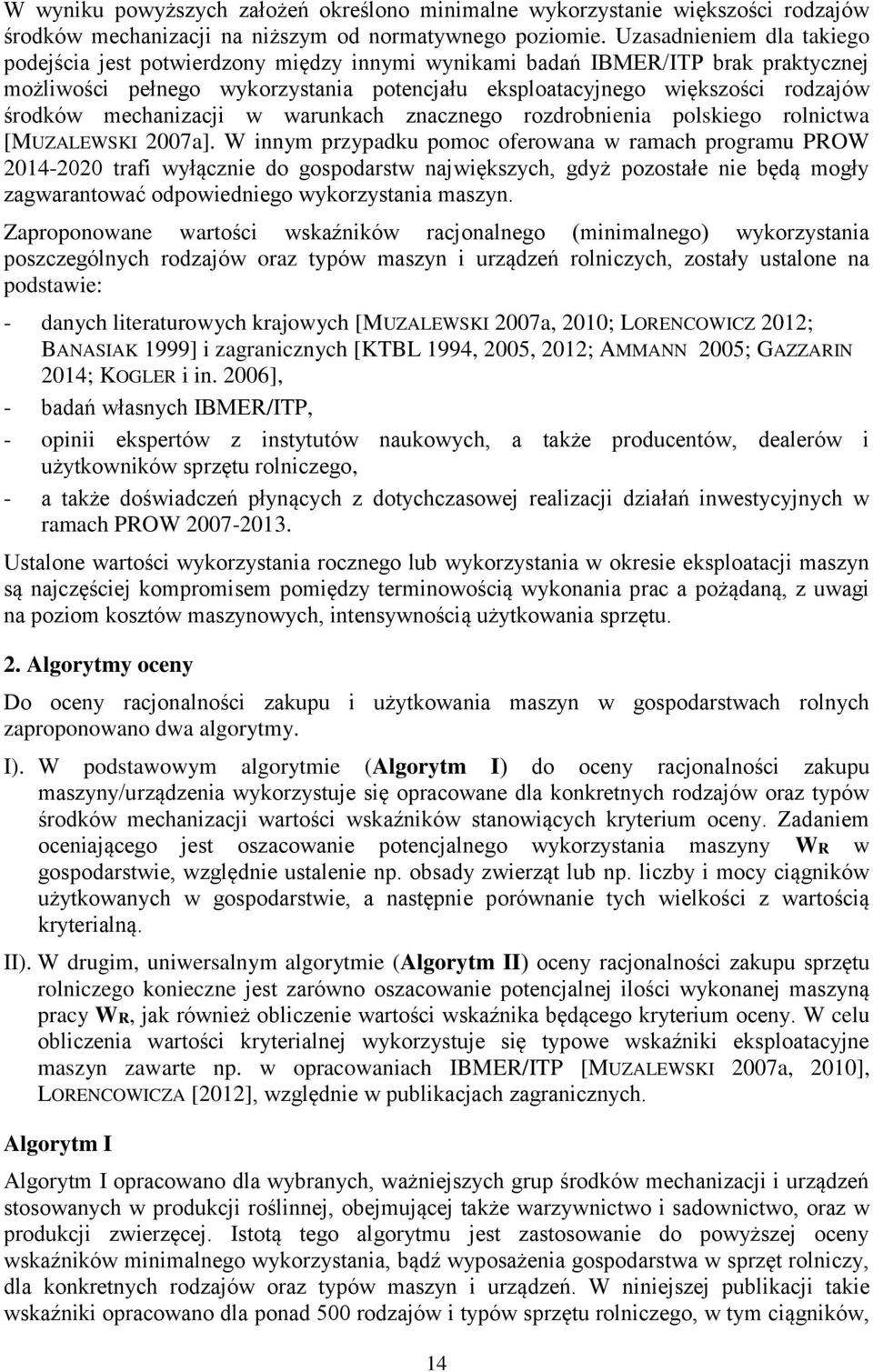 mechanizacji w warunkach znacznego rozdrobnienia polskiego rolnictwa [MUZALEWSKI 2007a].