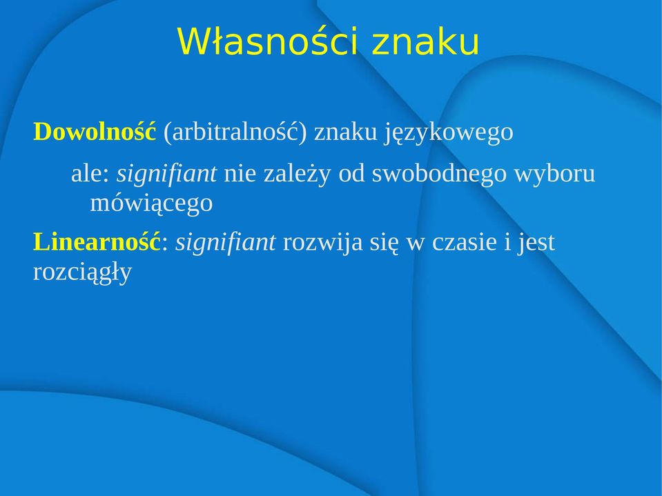 od swobodnego wyboru mówiącego Linearność: