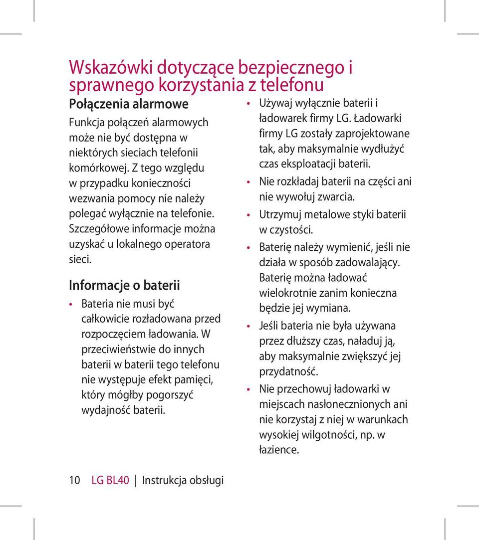 Informacje o baterii Bateria nie musi być całkowicie rozładowana przed rozpoczęciem ładowania.