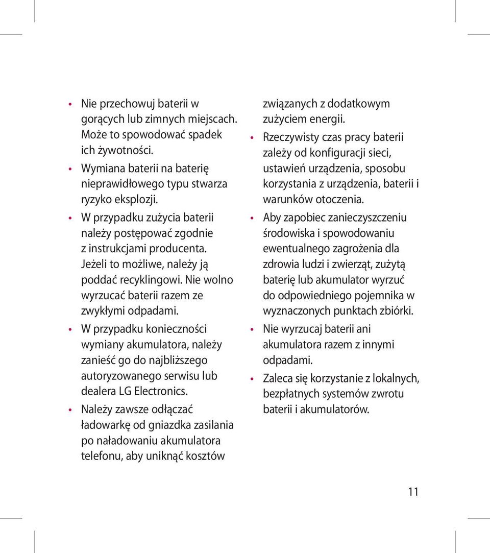 W przypadku konieczności wymiany akumulatora, należy zanieść go do najbliższego autoryzowanego serwisu lub dealera LG Electronics.