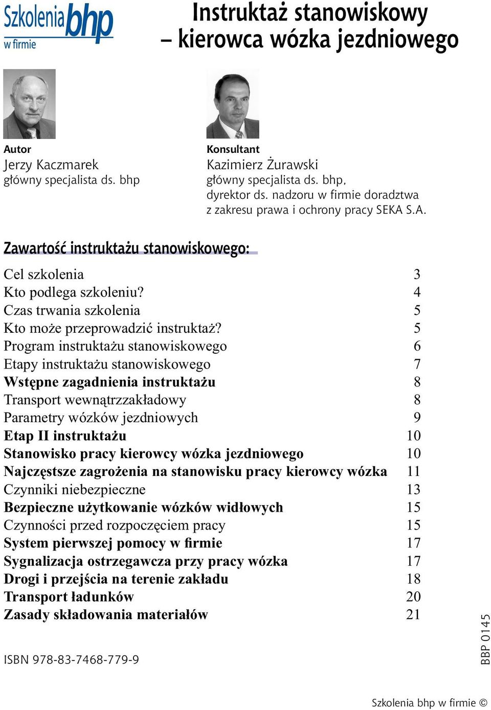 S.A. Zawartość instruktażu stanowiskowego: Cel szkolenia 3 Kto podlega szkoleniu? 4 Czas trwania szkolenia 5 Kto może przeprowadzić instruktaż?