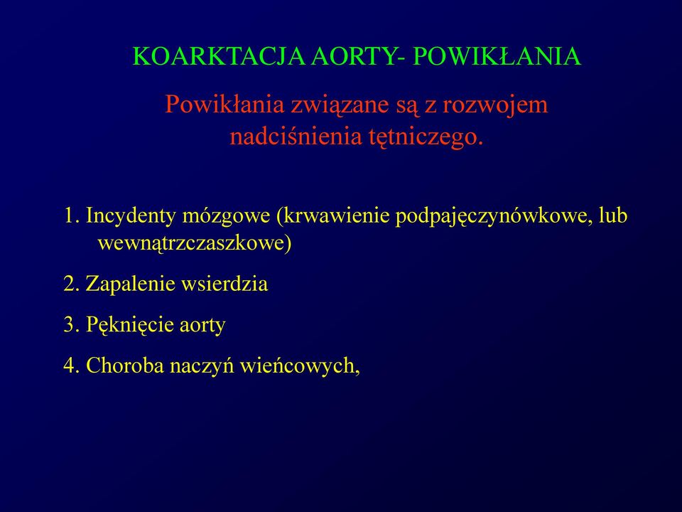 Incydenty mózgowe (krwawienie podpajęczynówkowe, lub