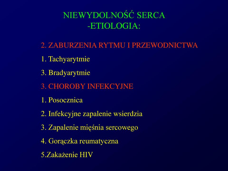 Bradyarytmie 3. CHOROBY INFEKCYJNE 1. Posocznica 2.