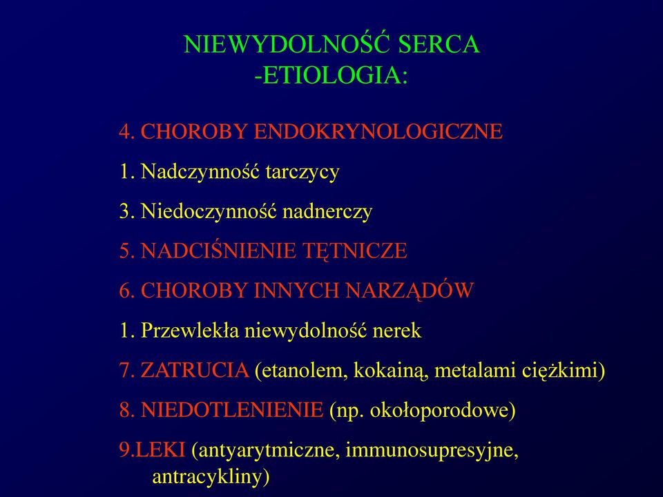 CHOROBY INNYCH NARZĄDÓW 1. Przewlekła niewydolność nerek 7.