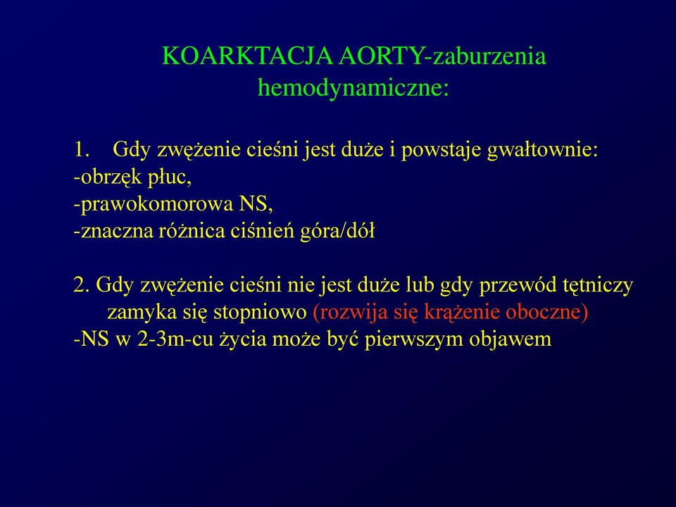 NS, -znaczna różnica ciśnień góra/dół 2.