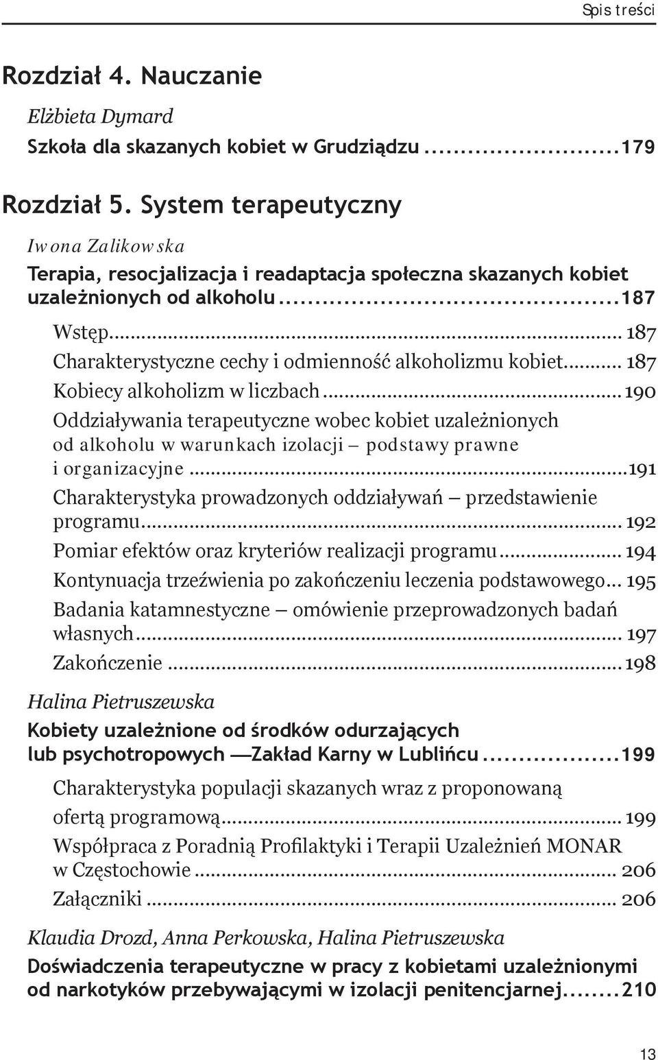 .. 187 Charakterystyczne cechy i odmienność alkoholizmu kobiet... 187 Kobiecy alkoholizm w liczbach.