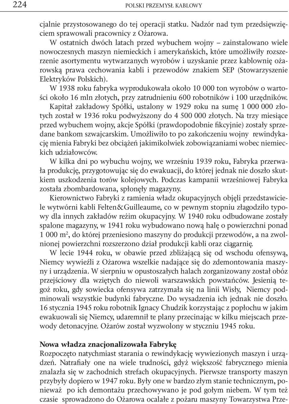 kablownię ożarowską prawa cechowania kabli i przewodów znakiem SEP (Stowarzyszenie Elektryków Polskich).