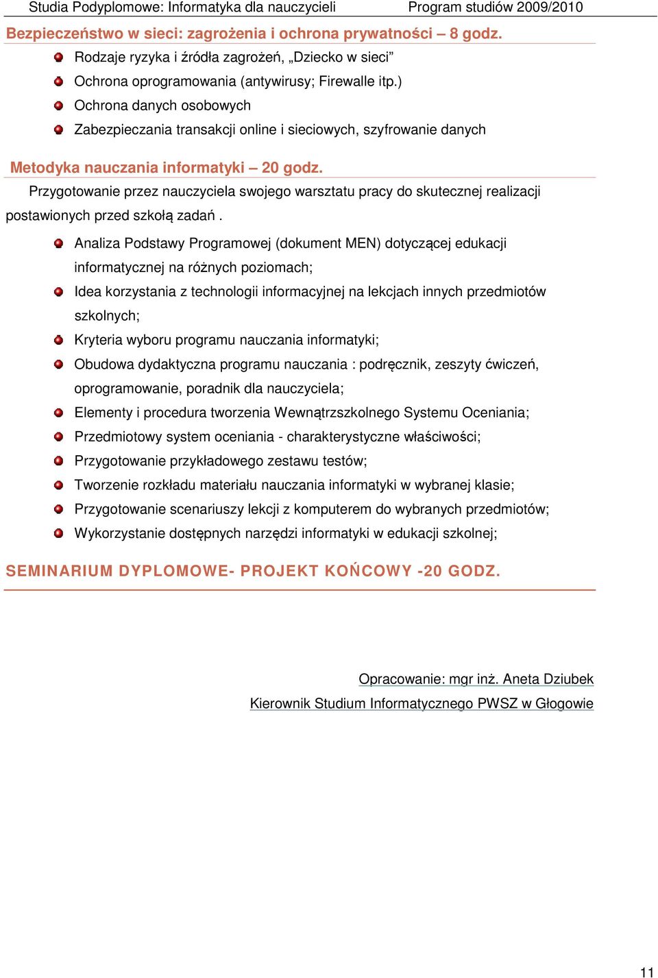 Przygotowanie przez nauczyciela swojego warsztatu pracy do skutecznej realizacji postawionych przed szkołą zadań.