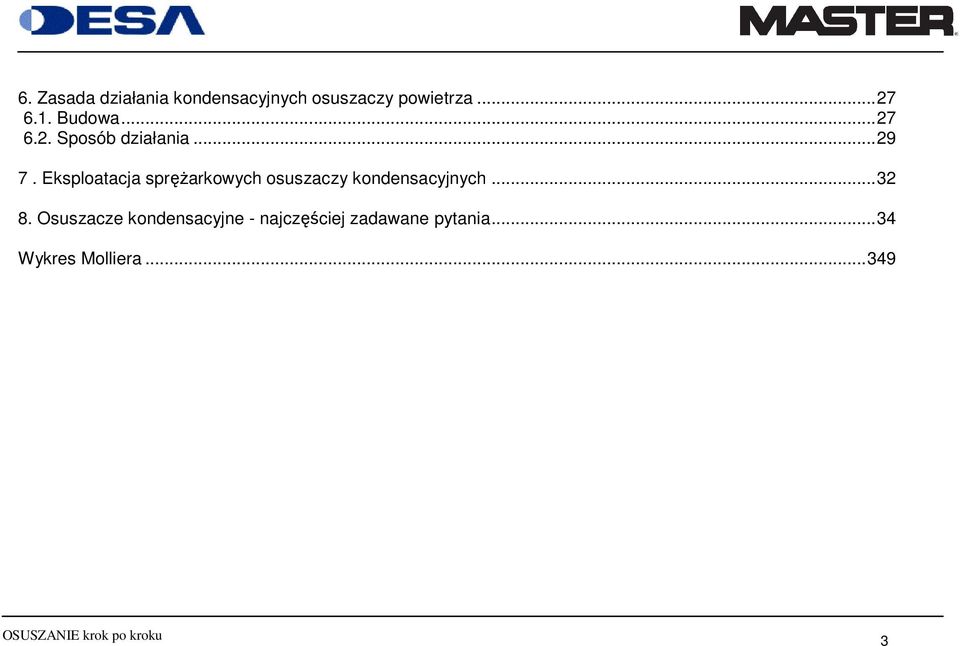 Eksploatacja spręŝarkowych osuszaczy kondensacyjnych...32 8.