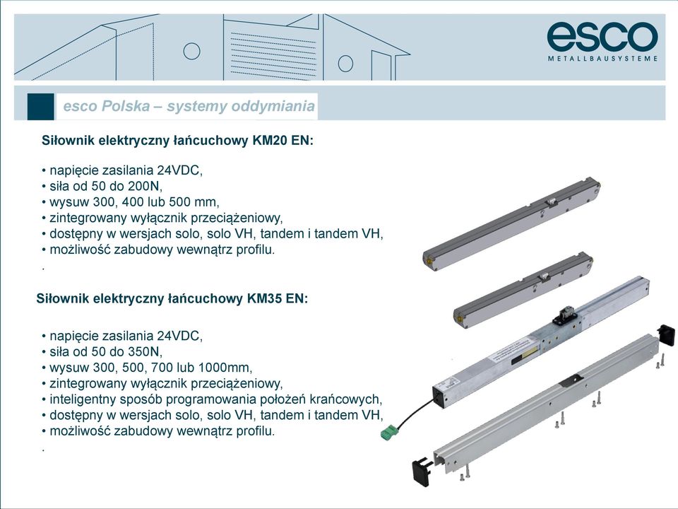 . Siłownik elektryczny łańcuchowy KM35 EN: napięcie zasilania 24VDC, siła od 50 do 350N, wysuw 300, 500, 700 lub 1000mm, zintegrowany