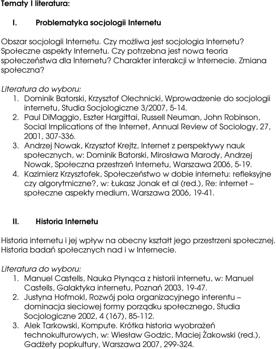 Dominik Batorski, Krzysztof Olechnicki, Wprowadzenie do socjologii internetu, Studia Socjologiczne 3/2007, 5 14. 2.