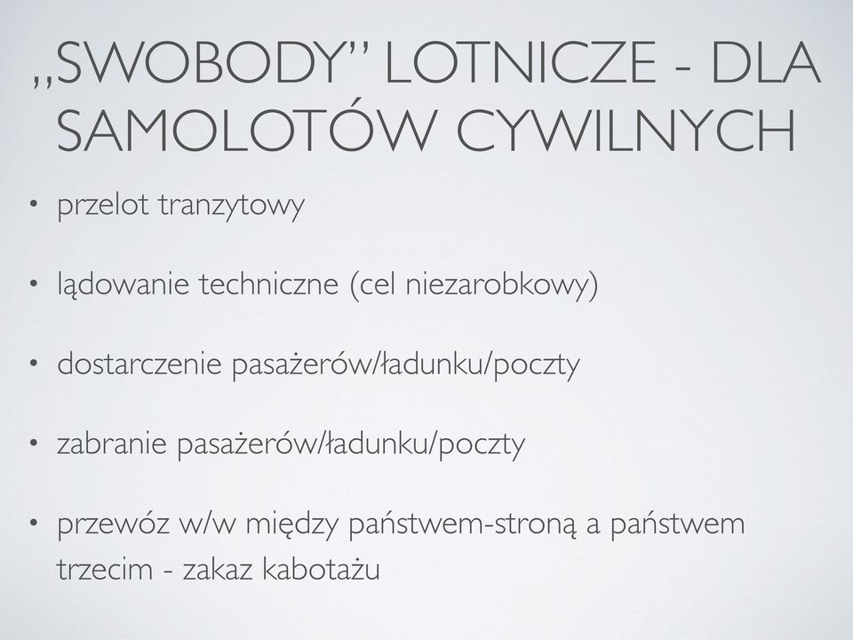 dostarczenie pasażerów/ładunku/poczty zabranie