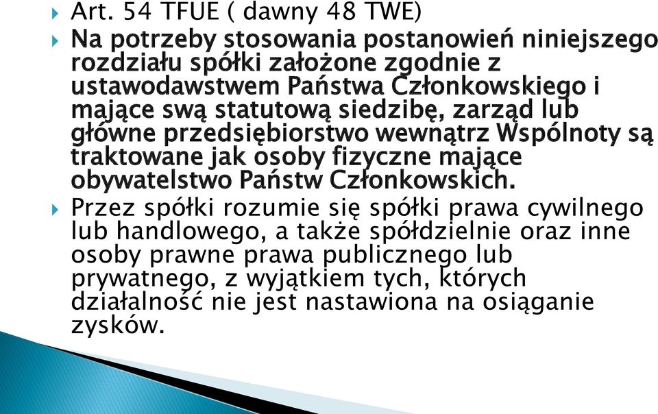 osoby fizyczne mające obywatelstwo Państw Członkowskich.