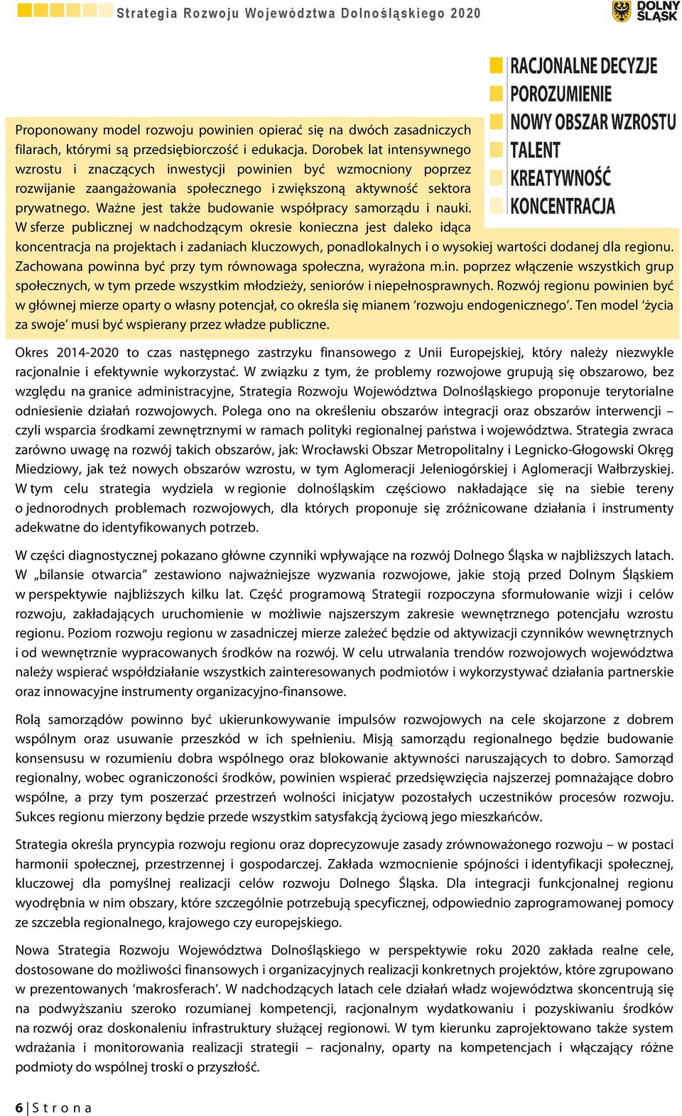 Ważne jest także budowanie współpracy samorządu i nauki.