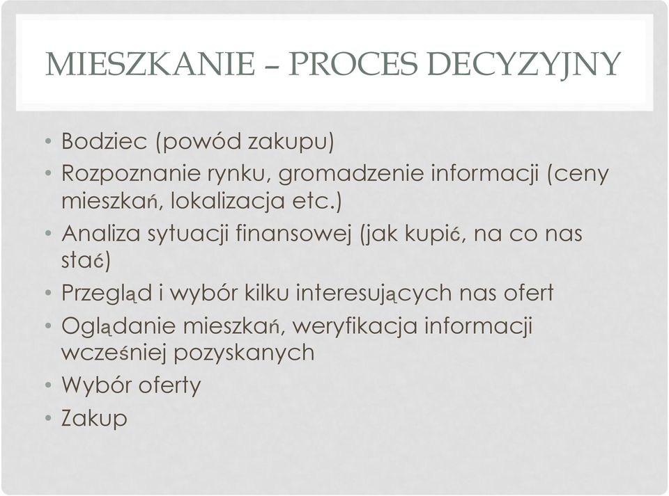 ) Analiza sytuacji finansowej (jak kupić, na co nas stać) Przegląd i wybór