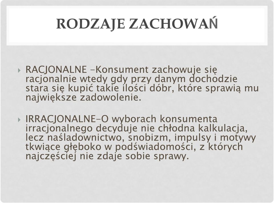 } IRRACJONALNE-O wyborach konsumenta irracjonalnego decyduje nie chłodna kalkulacja, lecz