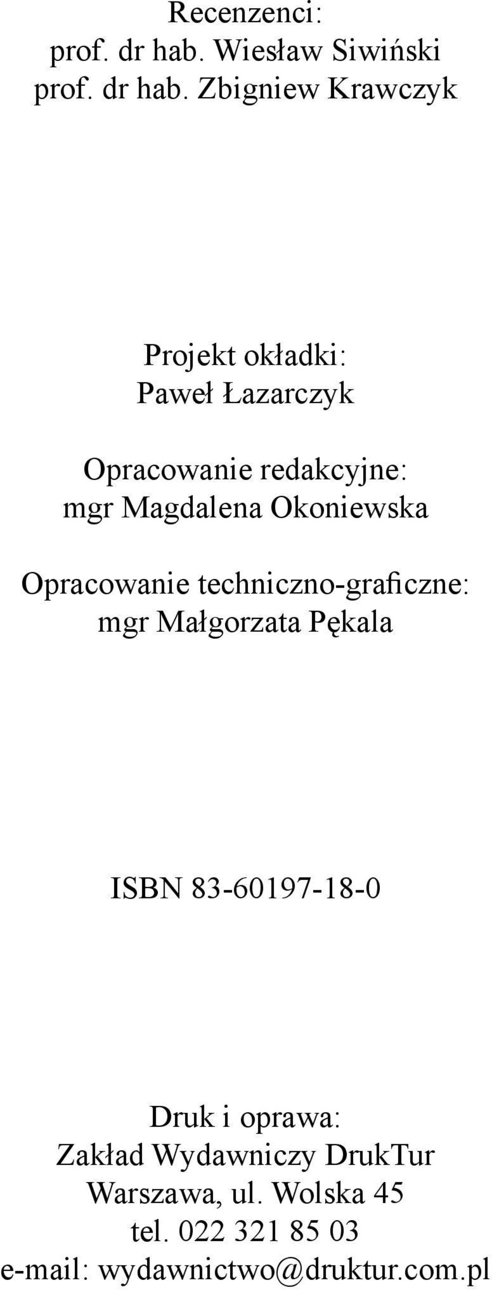 Zbigniew Krawczyk Projekt okładki: Paweł Łazarczyk Opracowanie redakcyjne: mgr