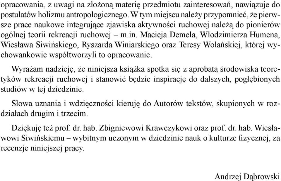 egrujące zjawiska aktywności ruchowej należą do pionierów ogólnej teorii rekreacji ruchowej m.in.