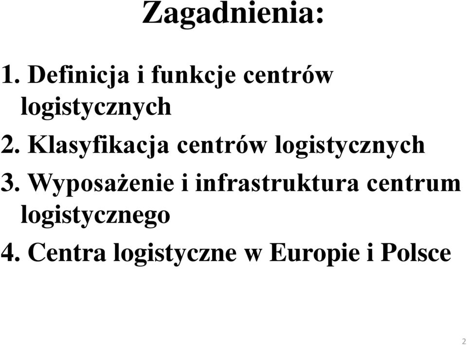 Klasyfikacja centrów logistycznych 3.