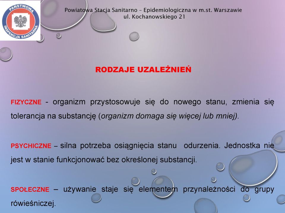 tolerancja na substancję (organizm domaga się więcej lub mniej).