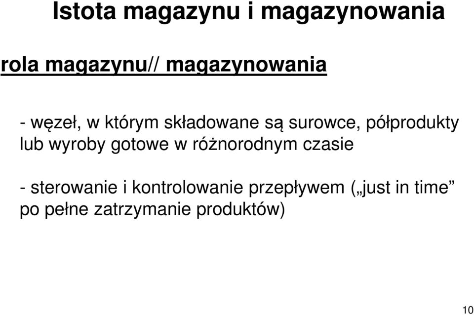 półprodukty lub wyroby gotowe w różnorodnym czasie -