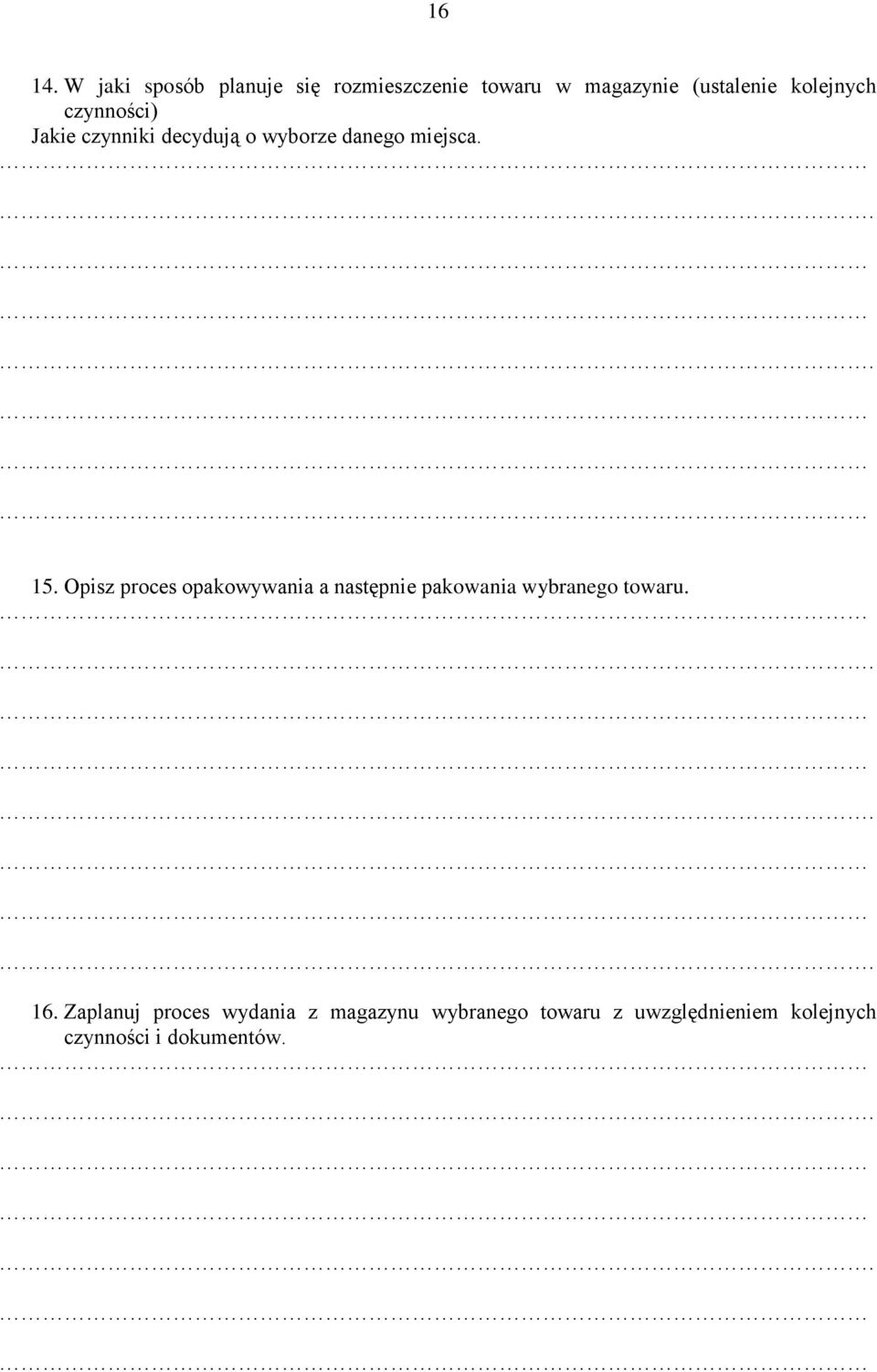 czynności) Jakie czynniki decydują o wyborze danego miejsca... 15.