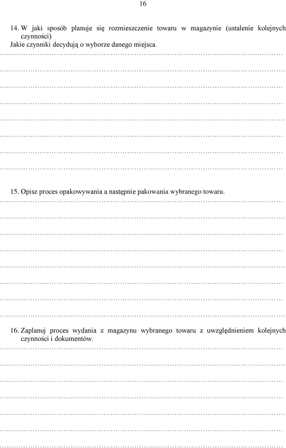 czynności) Jakie czynniki decydują o wyborze danego miejsca... 15.