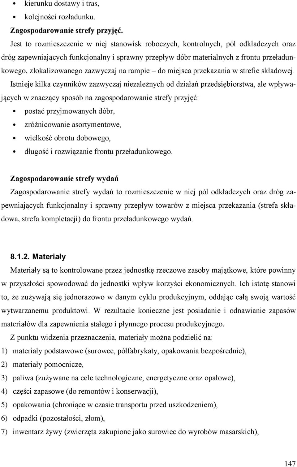 zazwyczaj na rampie do miejsca przekazania w strefie składowej.