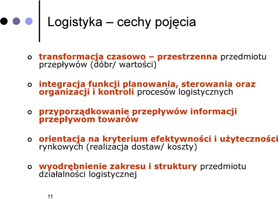 przyporządkowanie przepływów informacji przepływom towarów orientacja na kryterium efektywności i