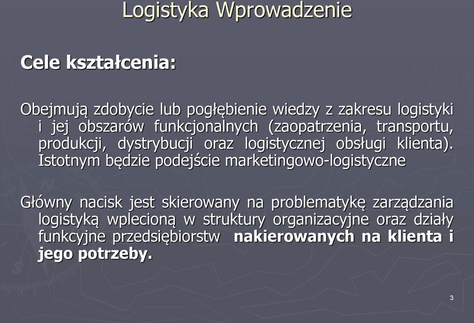 Istotnym będzie podejście marketingowo-logistyczne Główny nacisk jest skierowany na problematykę zarządzania