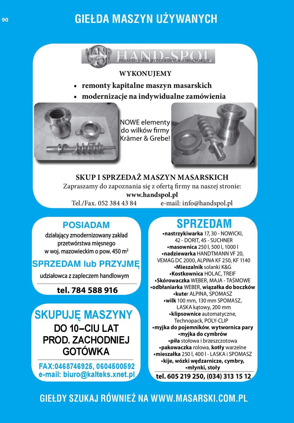 pl POSIADAM działający zmodernizowany zakład przetwórstwa mięsnego w woj. mazowieckim o pow. 450 m 2 SPRZEDAM lub PRZYJMĘ udziałowca z zapleczem handlowym tel.