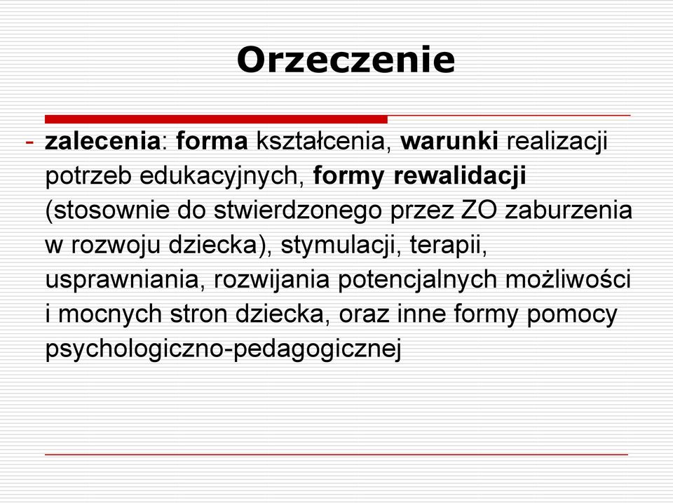 w rozwoju dziecka), stymulacji, terapii, usprawniania, rozwijania potencjalnych