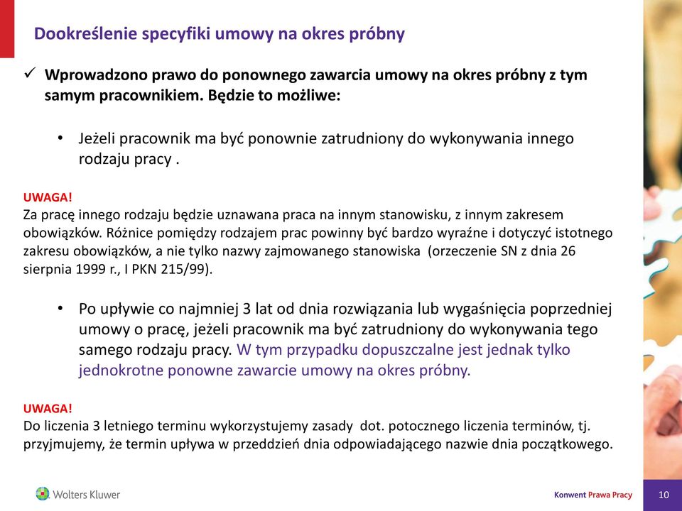 Za pracę innego rodzaju będzie uznawana praca na innym stanowisku, z innym zakresem obowiązków.