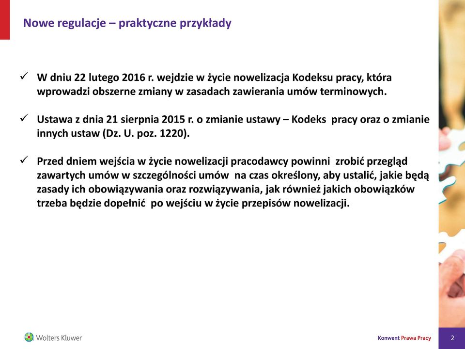 Ustawa z dnia 21 sierpnia 2015 r. o zmianie ustawy Kodeks pracy oraz o zmianie innych ustaw (Dz. U. poz. 1220).