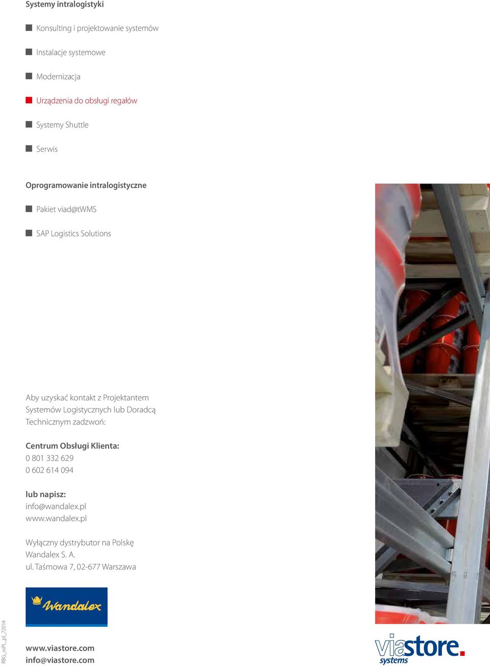 Logistycznych lub Doradcą Technicznym zadzwoń: Centrum Obsługi Klienta: 0 801 332 629 0 602 614 094 lub napisz: info@wandalex.pl www.