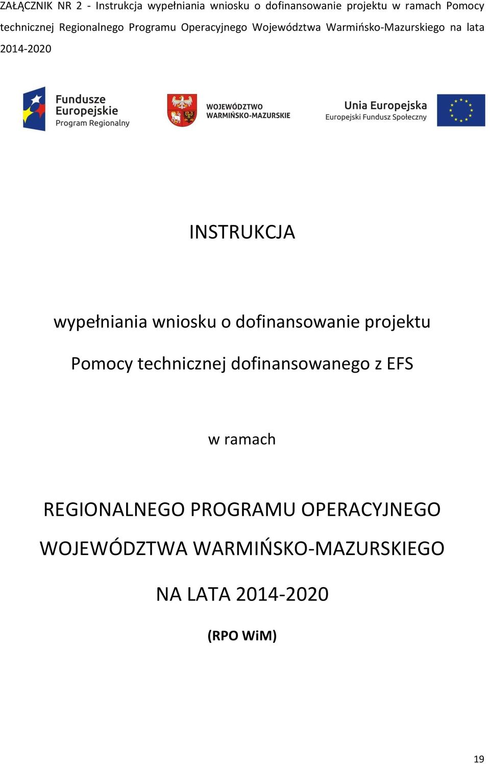 INSTRUKCJA wypełniania wniosku o dofinansowanie projektu Pomocy technicznej dofinansowanego z EFS