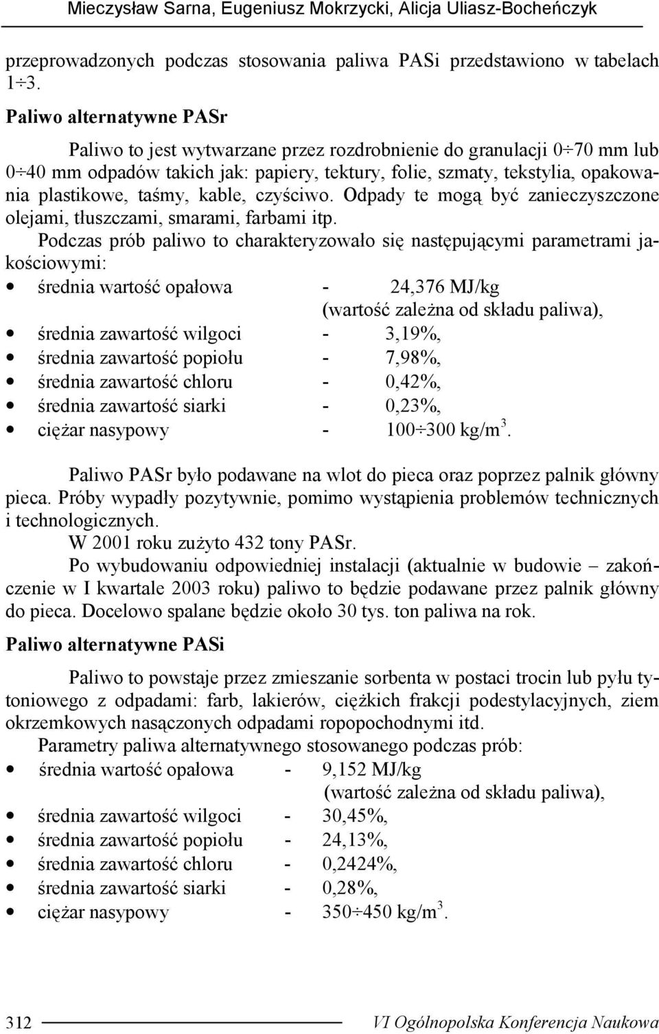 kable, czyściwo. Odpady te mogą być zanieczyszczone olejami, tłuszczami, smarami, farbami itp.