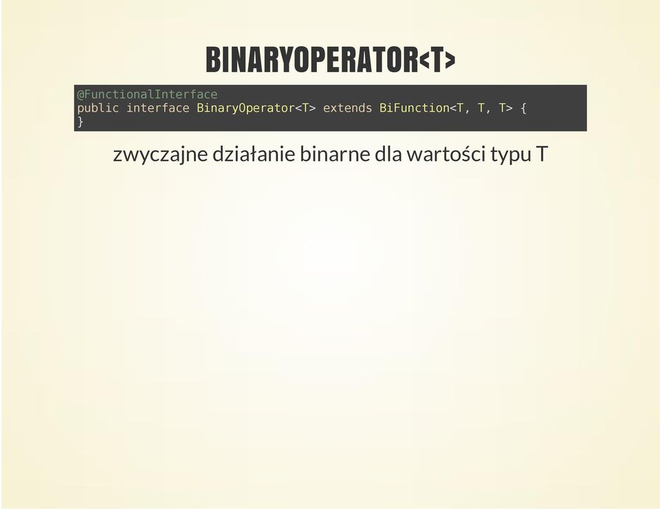 BinaryOperator<T> extends