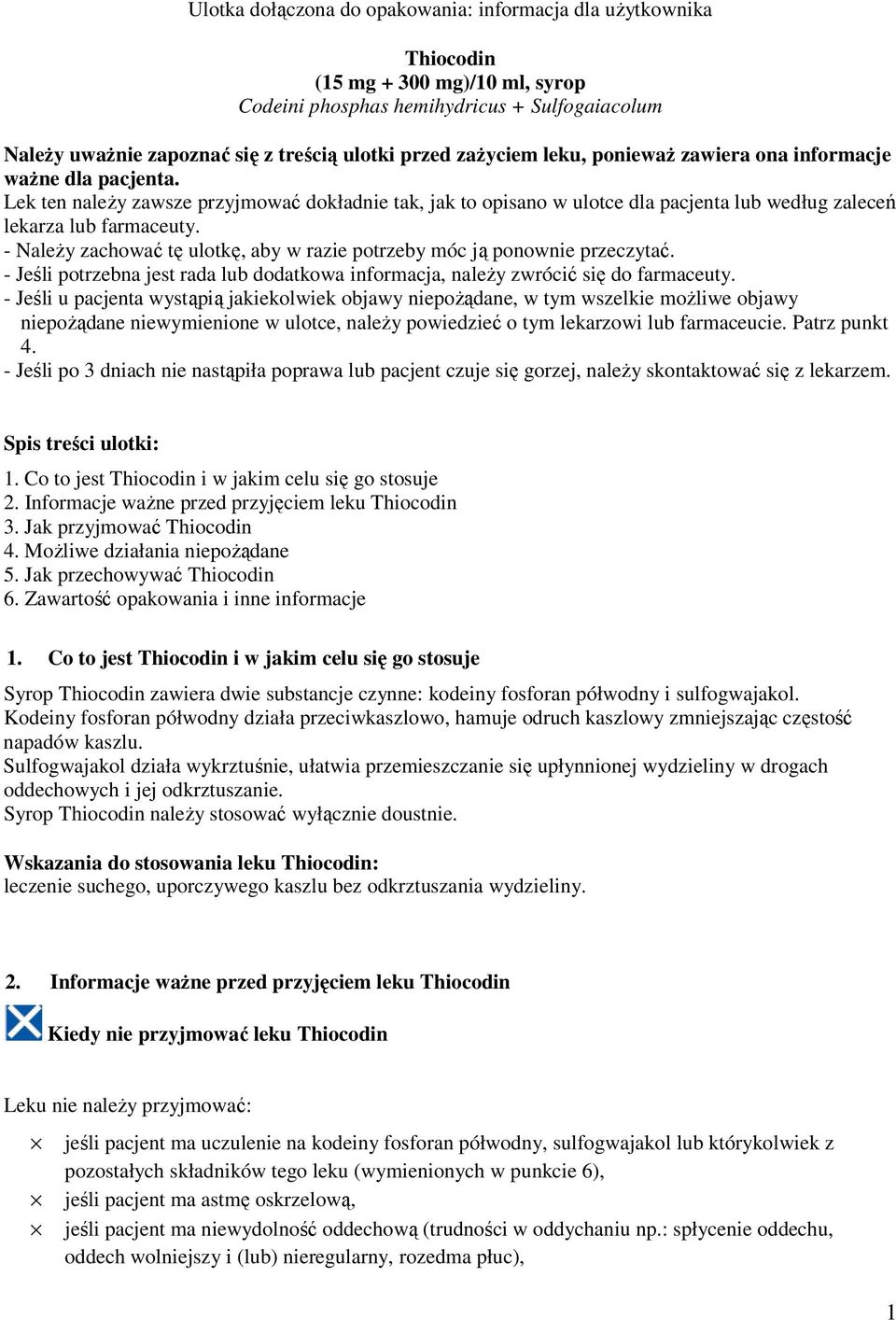 - Należy zachować tę ulotkę, aby w razie potrzeby móc ją ponownie przeczytać. - Jeśli potrzebna jest rada lub dodatkowa informacja, należy zwrócić się do farmaceuty.