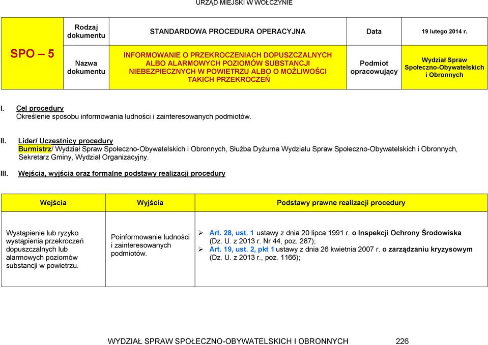 Społeczno-Obywatelskich i Obronnych I. Cel procedury Określenie sposobu informowania ludności i zainteresowanych podmiotów. II. III.