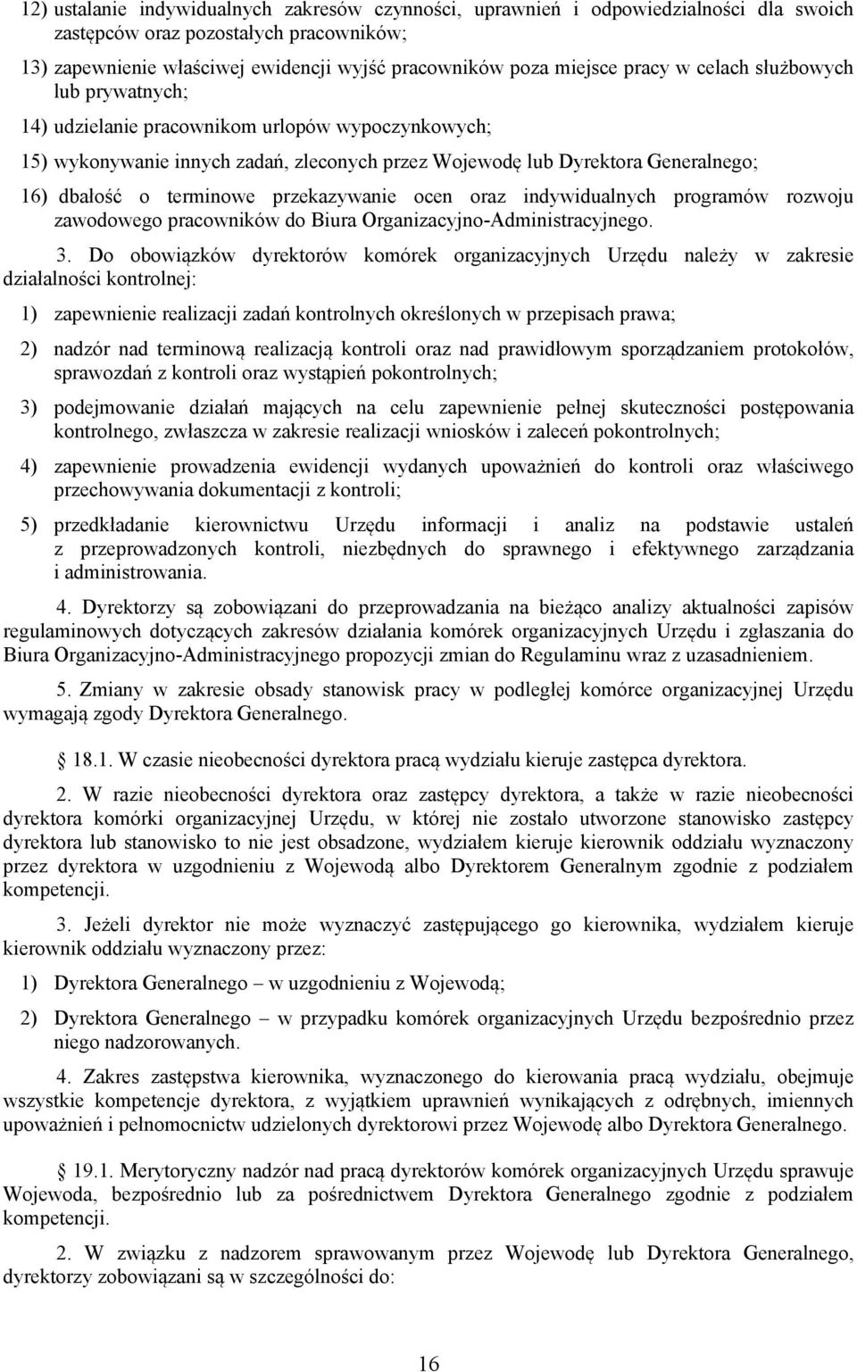 przekazywanie ocen oraz indywidualnych programów rozwoju zawodowego pracowników do Biura Organizacyjno-Administracyjnego. 3.