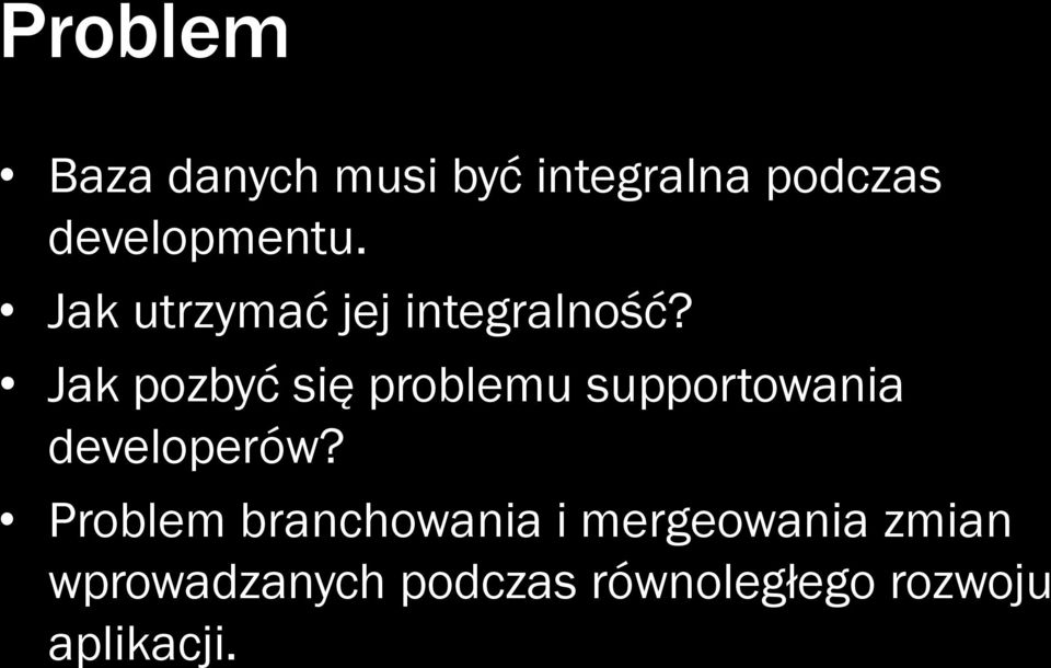 Jak pozbyć się problemu supportowania developerów?