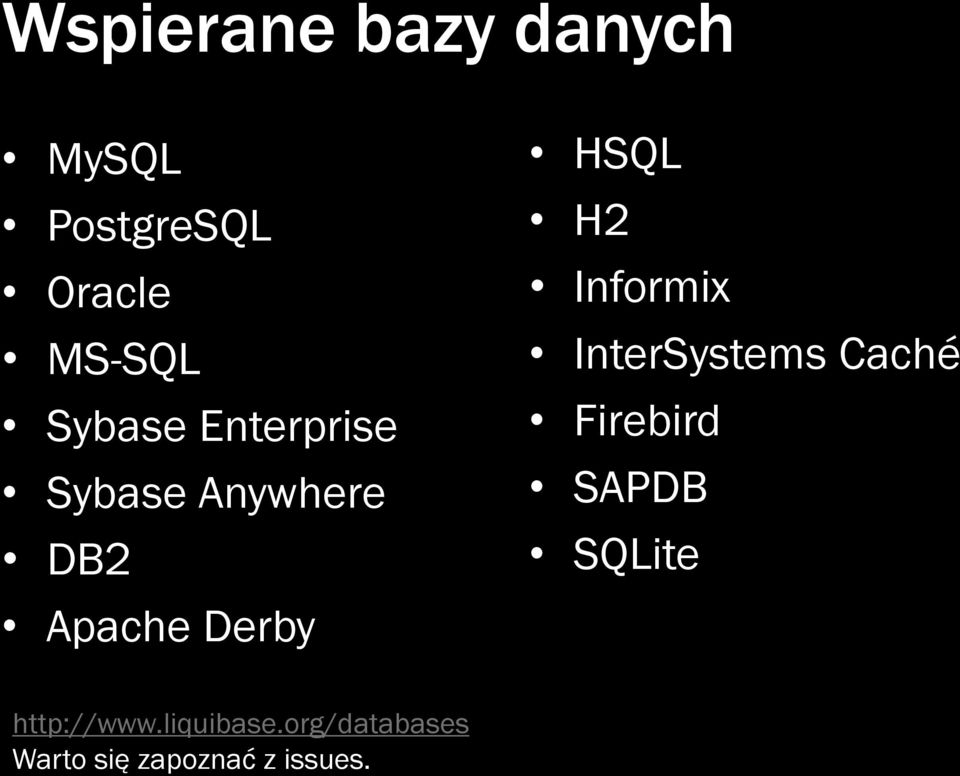 H2 Informix InterSystems Caché Firebird SAPDB SQLite