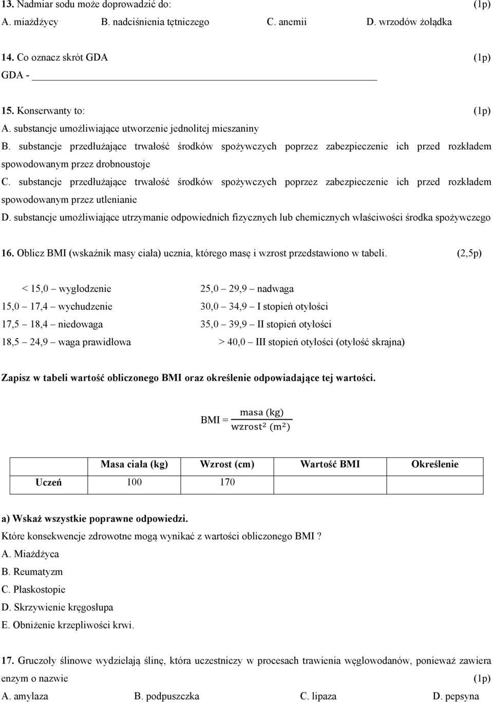 substancje przedłużające trwałość środków spożywczych poprzez zabezpieczenie ich przed rozkładem spowodowanym przez utlenianie D.