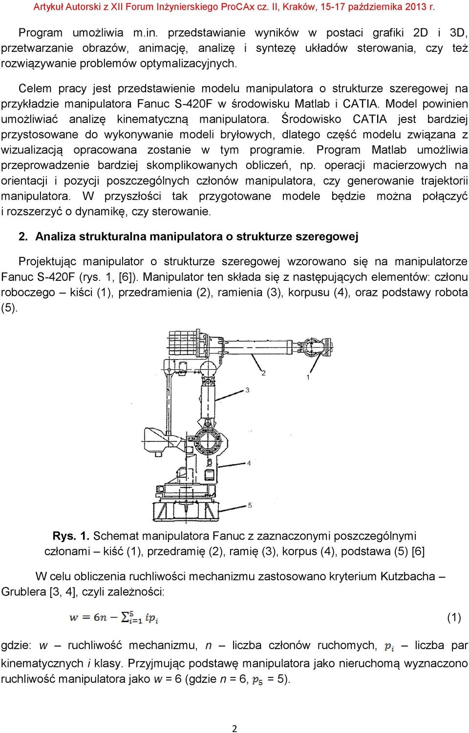 Model powinien umożliwiać analizę kinematyczną manipulatora.