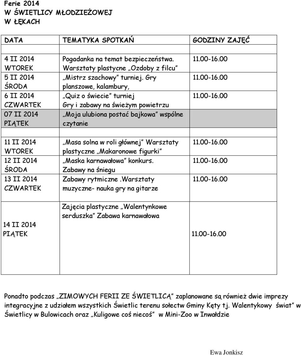 Makaronowe figurki Maska karnawałowa konkurs. Zabawy na śniegu Zabawy rytmiczne.