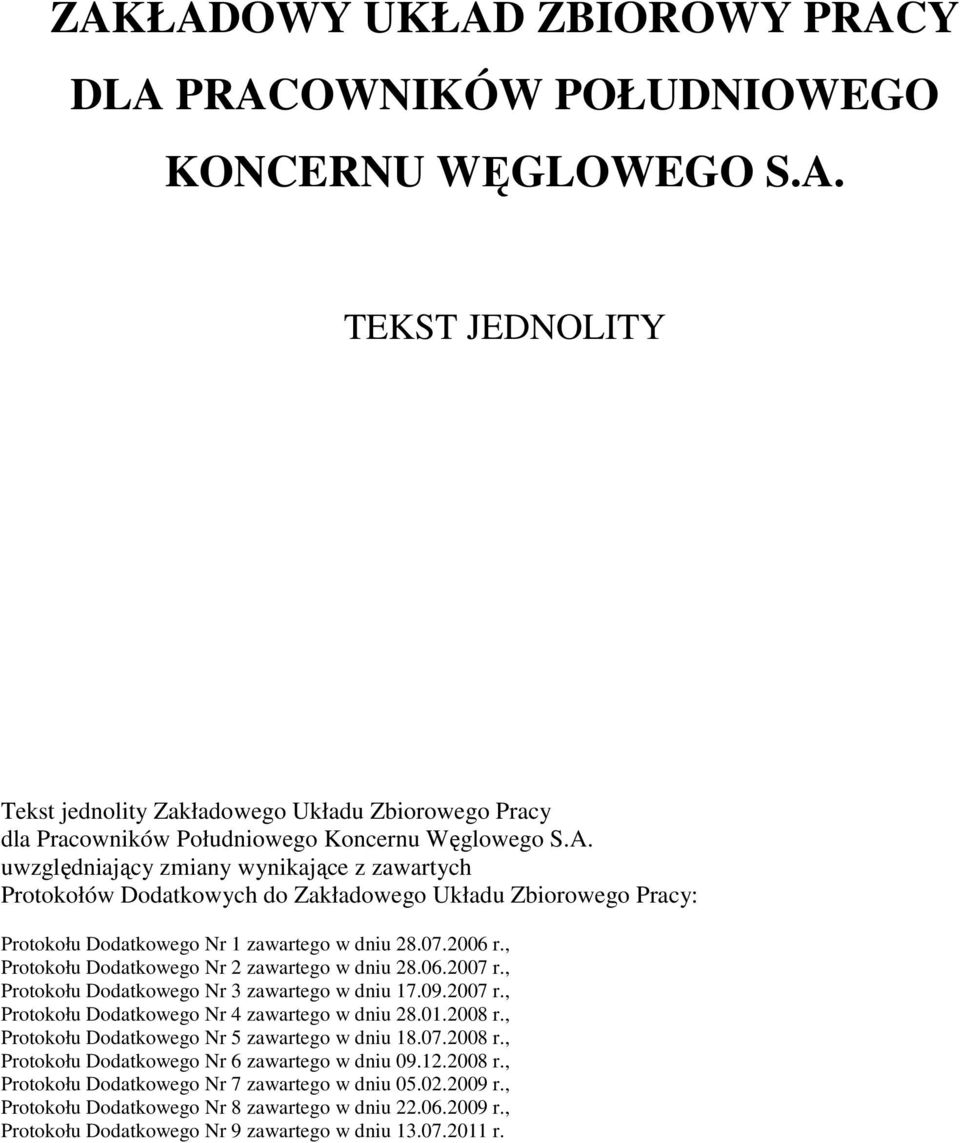 , Protokołu Dodatkowego Nr 2 zawartego w dniu 28.06.2007 r., Protokołu Dodatkowego Nr 3 zawartego w dniu 17.09.2007 r., Protokołu Dodatkowego Nr 4 zawartego w dniu 28.01.2008 r.