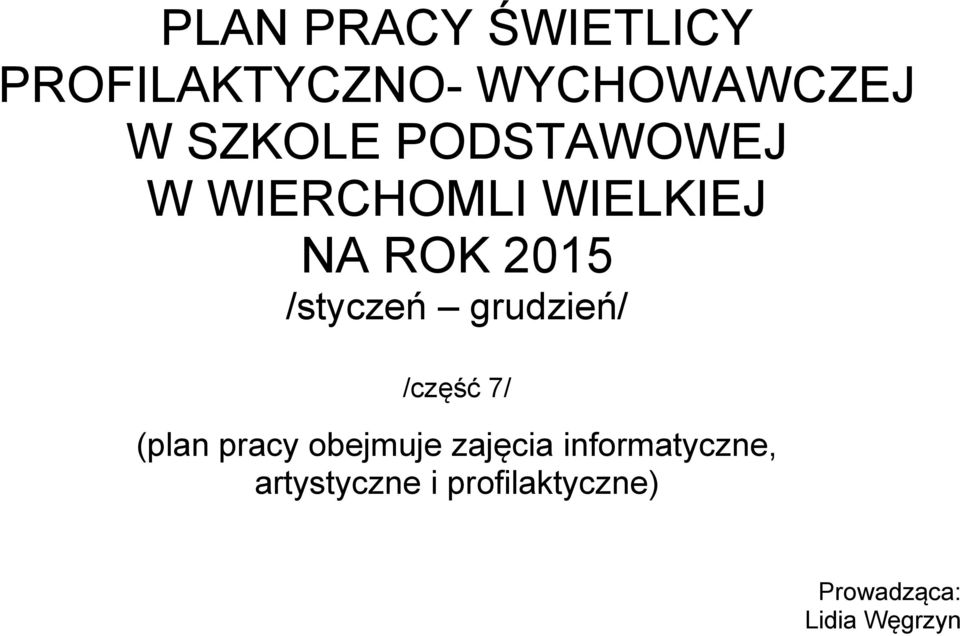 grudzień/ /część 7/ (plan pracy obejmuje zajęcia
