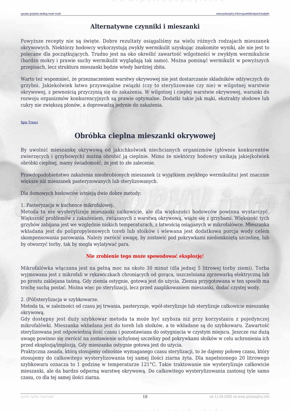 Trudno jest na oko określić zawartość wilgotności w zwykłym wermikulicie (bardzo mokry i prawie suchy wermikulit wyglądają tak samo).