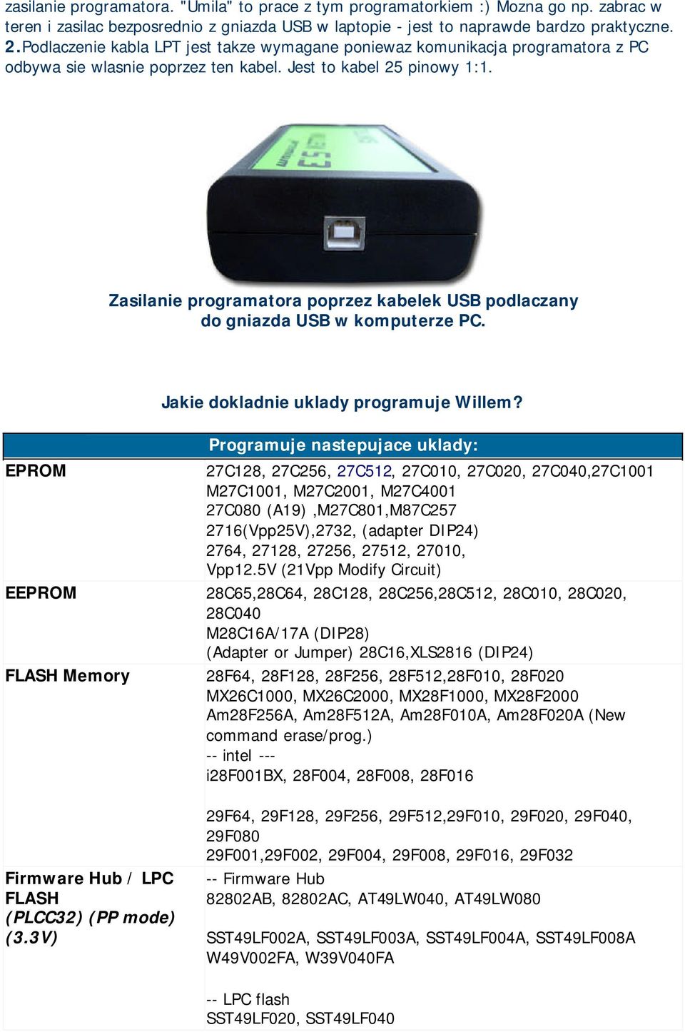 Zasilanie programatora poprzez kabelek USB podlaczany do gniazda USB w komputerze PC. Jakie dokladnie uklady programuje Willem?
